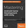 Mastering Android Game Development with Unity