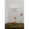 Animate Literacies: Literature, Affect, and the Politics of Humanism