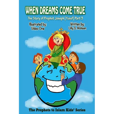 When Dreams Come True: The Story Of Prophet Joseph (Yusuf) Part Three