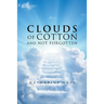 Clouds of Cotton and Not Forgotten