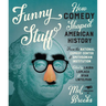 Funny Stuff: How Comedy Shaped American History