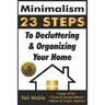 Minimalism: 23 Steps To Decluttering & Organizing Your Home