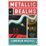 Metallic Realms