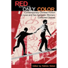 Red Is Not the Only Color: Contemporary Chinese Fiction on Love and Sex between Women, Collected Stories