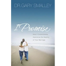 I Promise: How Five Commitments Determine the Destiny of Your Marriage