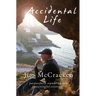 Accidental Life: Purposefully Stumbling into Meaningful Existence