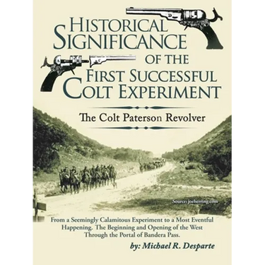 Historical Significance of the First Successful Colt Experiment: The Colt Paterson Revolver