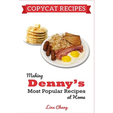 Copycat Recipes: Making Denny's Most Popular Recipes At Home ***BLACK & WHITE EDITION***