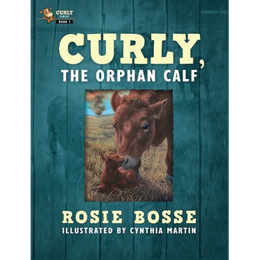 Curly, the Orphan Calf: (Book #1, Second Edition)