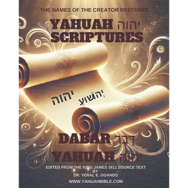 Dabar Yahuah - Yahuah Scriptures: Yahuah's Name Fully Restored