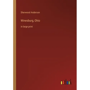 Winesburg, Ohio: in large print