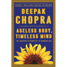 Ageless Body, Timeless Mind: The Quantum Alternative to Growing Old