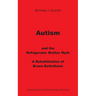 Autism and the Refrigerator Mother Myth: A Rehabilitation of Bruno Bettelheim