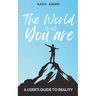 The World is as You Are: A User's Guide to Reality