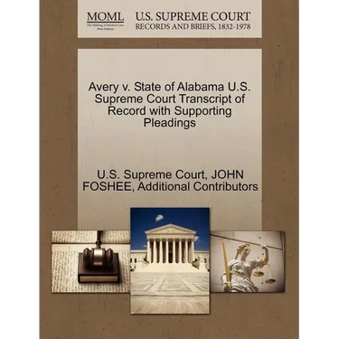 Avery V. State of Alabama U.S. Supreme Court Transcript of Record with Supporting Pleadings