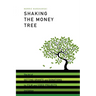 Shaking the Money Tree: The Art of Getting Grants and Donations for Film and Video Projects