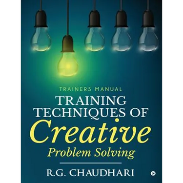 Training Techniques of Creative Problem Solving: Trainers Manual