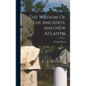 The Wisdom Of The Ancients, And New Atlantis