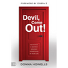 Devil, Come Out!: Recognize and Destroy Demonic Oppression in Your Life