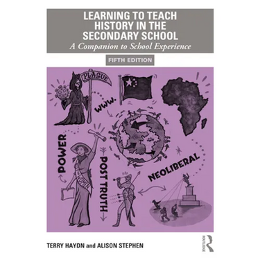 Learning to Teach History in the Secondary School: A Companion to School Experience