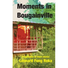 Moments in Bougainville: A Collection of Short Stories