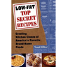 Low-Fat Top Secret Recipes: Creating Kitchen Clones of America's Favorite Brand-Name Foods