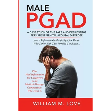 Male Pgad: A Case Study of the Rare and Debilitating Persistent Genital Arousal Disorder