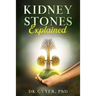 Kidney Stones Explained