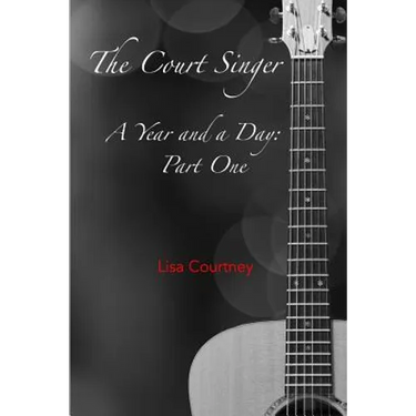 A Year and a Day, Part One: The Court Singer