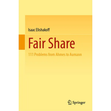 Fair Share: 111 Problems from Ahmes to Aumann