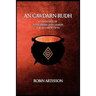An Cawdarn Rudh: A Companion of Invocations and Charms for an Carow Gwyn