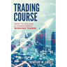Trading Course: How to Become a Consistently Winning Trader