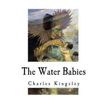 The Water Babies: A Fairy Tale for a Land Baby