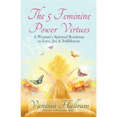 The 5 Feminine Power Virtues