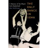 The Only Dance in Iowa: A History of Six-Player Girls' Basketball