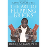 The Art of Flipping Bricks