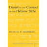 Daniel in the Context of the Hebrew Bible