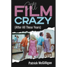 Still Film Crazy (After All These Years)