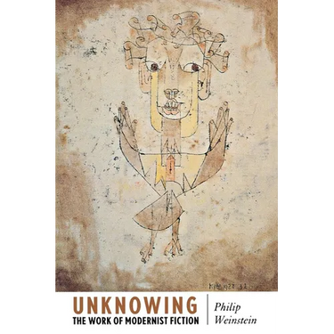 Unknowing: The Work of Modernist Fiction