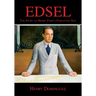 Edsel-The Story of Henry Ford's Forgotten Son