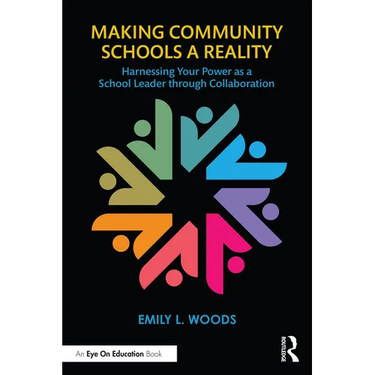 Making Community Schools a Reality: Harnessing Your Power as a School Leader through Collaboration