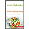 Crockpot Thai Chicken: Healthy Crockpot Beef Stew