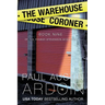 The Warehouse Coroner: A Hardboiled Mystery with Killer Twists