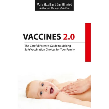 Vaccines 2.0: The Careful Parent's Guide to Making Safe Vaccination Choices for Your Family