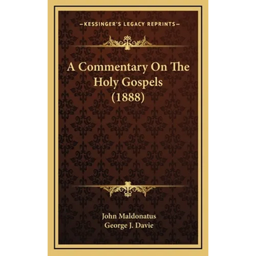 A Commentary On The Holy Gospels (1888)