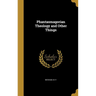 Phantasmagorian Theology and Other Things