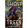 The Ghost in the Trees