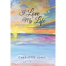 I Love My Life: A healing heart journey from trauma to triumph..