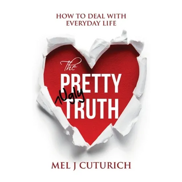 The Pretty Ugly Truth: How to Deal With Everyday Life