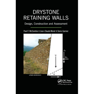 Drystone Retaining Walls: Design, Construction and Assessment